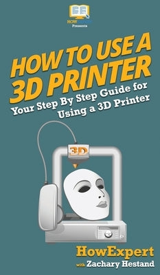 How To Use a 3D Printer by Howexpert