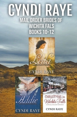Mail Order Brides of Wichita Falls Books 10-12 Paperback Cyndi Raye