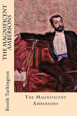 The Magnificent Ambersons Paperback Createspace Independent Publishing Platform