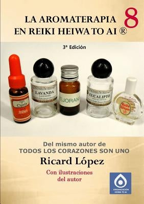 La aromaterapia en Reiki Heiwa to Ai (R) by López, Ricard