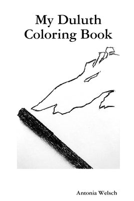 My Duluth Coloring Book by Welsch, Antonia