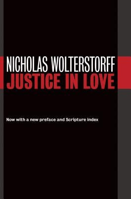 Justice in Love Paperback William B. Eerdmans Publishing Company