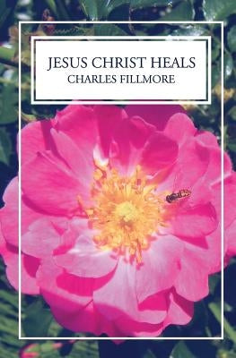 Jesus Christ Heals Paperback Createspace Independent Publishing Platform