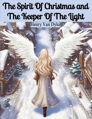 The Spirit Of Christmas and The Keeper Of The Light Paperback Atlas Vista Publisher