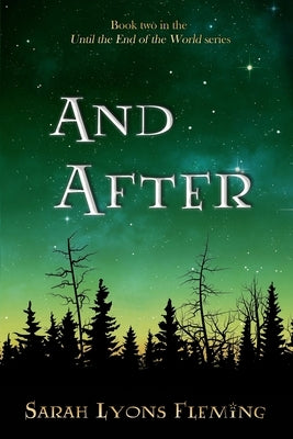 And After: Until the End of the World, Book 2 Paperback Createspace Independent Publishing Platform