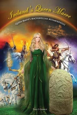 Ireland's Queen Maeve Paperback Createspace Independent Publishing Platform