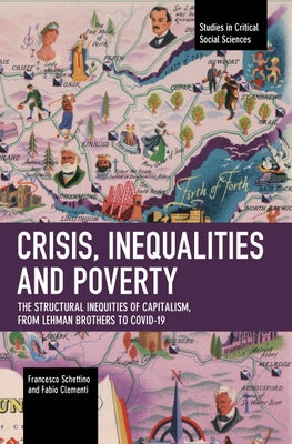 Crisis, Inequalities and Poverty: The Structural Inequities of Capitalism, from Lehman Brothers to Covid-19 Paperback Haymarket Books