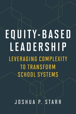 Equity-Based Leadership: Leveraging Complexity to Transform School Systems Paperback Harvard Education PR