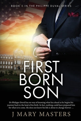 First Born Son: Book 1 in the Philippe Duval series Paperback PMA Books