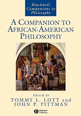 A Companion to African-American Philosophy by Lott, Tommy L.