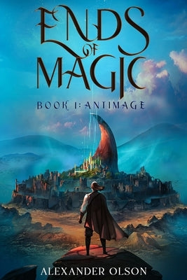 Antimage: An Isekai LitRPG Adventure (Ends of Magic Book 1) Paperback Timeless Wind Publishing