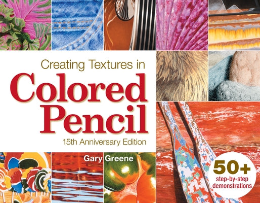Creating Textures in Colored Pencil by Greene, Gary