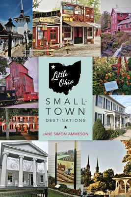 Little Ohio: Small-Town Destinations Paperback Quarry Books
