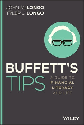 Buffett's Tips: A Guide to Financial Literacy and Life by Longo, Tyler J.