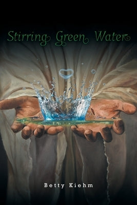 Stirring Green Water Paperback Christian Faith Publishing