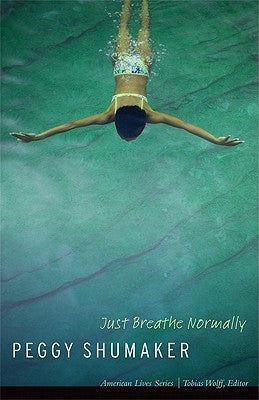 Just Breathe Normally by Shumaker, Peggy