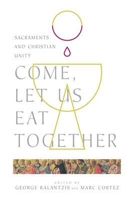 Come, Let Us Eat Together: Sacraments and Christian Unity Paperback IVP Academic