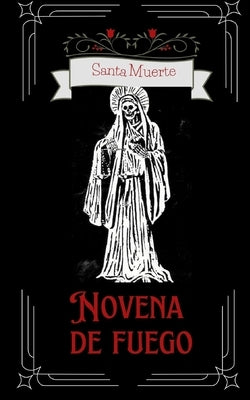 Novena de Fuego de la Santa Muerte by Books, Arka