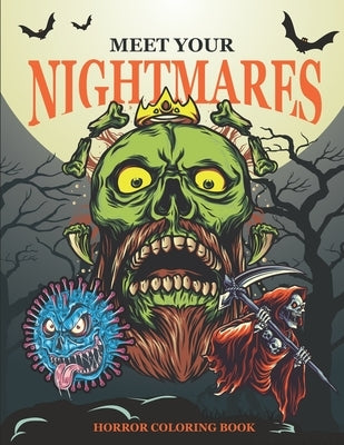Meet Your Nightmares - Horror Coloring Book: Evil Monsters, Zombies, Demons, Clowns, Werewolves and Other - Terrifying Illustrations to color by Blacklight