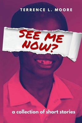 See Me Now? by Moore, Terrence