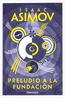 Preludio a la Fundación / Prelude to Foundation by Asimov, Isaac