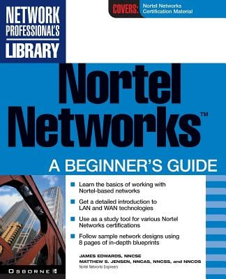 Nortel Networks: A Beginner's Guide by Edwards, James