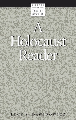A Holocaust Reader by Dawidowicz, Lucy