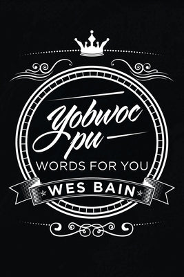 Yobwoc Pu Words for You by Bain, Wes