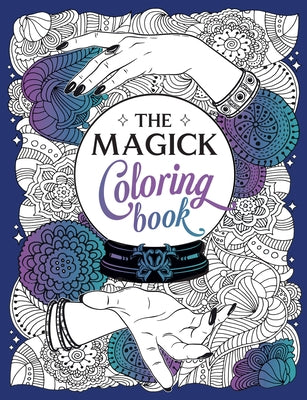 The Magick Coloring Book: A Spellbinding Journey of Color and Creativity by Summersdale Publishers