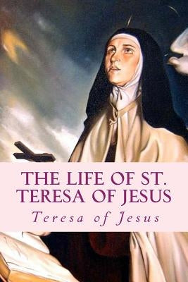 The Life of St. Teresa of Jesus: Autobiography Paperback Limovia.Net