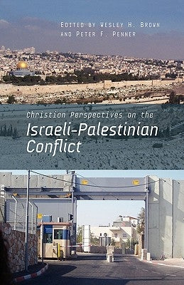 Christian Perspectives on the Israeli-Palestinian Conflict by Ajaj, Azar