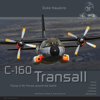 C-160 Transall: Aircraft in Detail by Pied, Robert