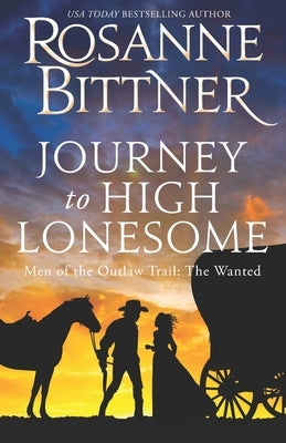 Journey to the High Lonesome: Men of the Outlaw Trail: The Wanted Paperback Don Congdon Associates, Inc.