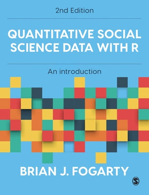 Quantitative Social Science Data with R: An Introduction Paperback Sage Publications Ltd