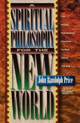 A Spiritual Philosophy for the New World by Price, John Randolph