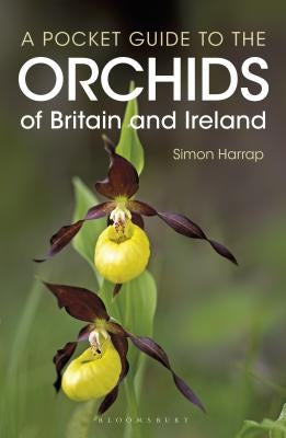 Pocket Guide to the Orchids of Britain and Ireland by Harrap, Simon