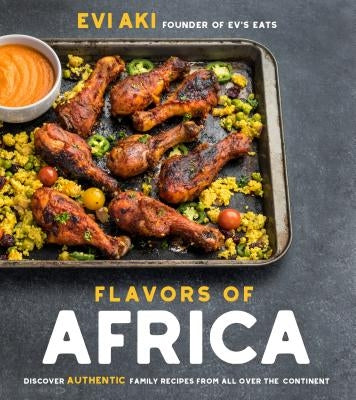 Flavors of Africa: Discover Authentic Family Recipes from All Over the Continent Paperback Page Street Publishing