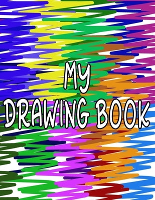 My Drawing Book: Fun Drawing Pad For Kids To Explore Their Creativity by Fun, Sketchbook