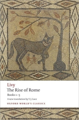 The Rise of Rome: Books One to Five Paperback Oxford University Press, USA