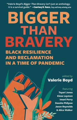 Bigger Than Bravery: Black Resilience and Reclamation in a Time of Pandemic Paperback Lookout Books
