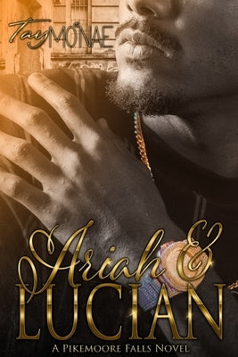 Ariah & Lucian: A Pikemoore Falls Novel Paperback Independently Published