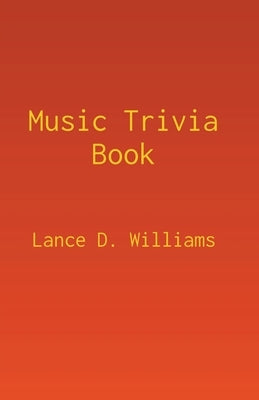 Music Trivia Book by Williams, Lance D.