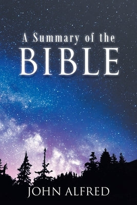 A Summary of the Bible Paperback Christian Faith Publishing, Inc