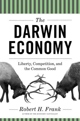 The Darwin Economy: Liberty, Competition, and the Common Good Paperback Princeton University Press