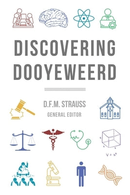 Discovering Dooyeweerd Paperback Paideia Press