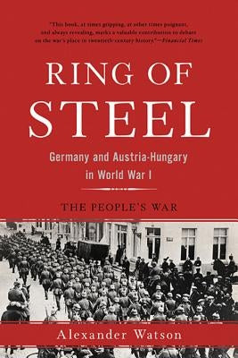 Ring of Steel: Germany and Austria-Hungary in World War I Paperback Basic Books