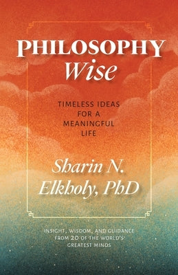 Philosophy Wise: Timeless Ideas for a Meaningful Life Paperback Philosophywise