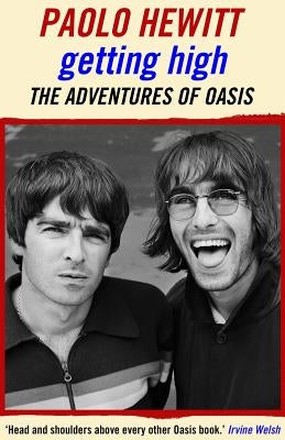 Getting High: The Adventures of Oasis by Hewitt, Paolo