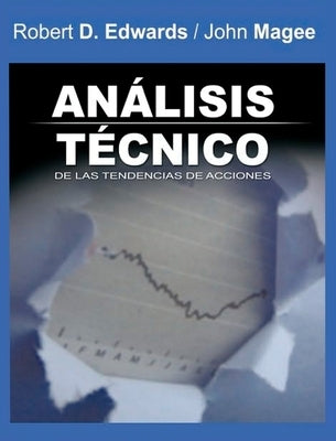 Analisis Tecnico de las Tendencias de Acciones / Technical Analysis of Stock Trends (Spanish Edition) by Edwards, Robert D.