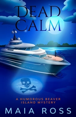 Dead Calm: A Humorous Beaver Island Mystery Paperback Independently Published